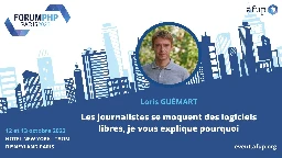 Les journalistes se moquent des logiciels libres, je vous explique pourquoi - Loris GUÉMART