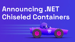 Announcing .NET Chiseled Containers - .NET Blog