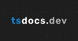 TS Docs | Reference docs for npm packages