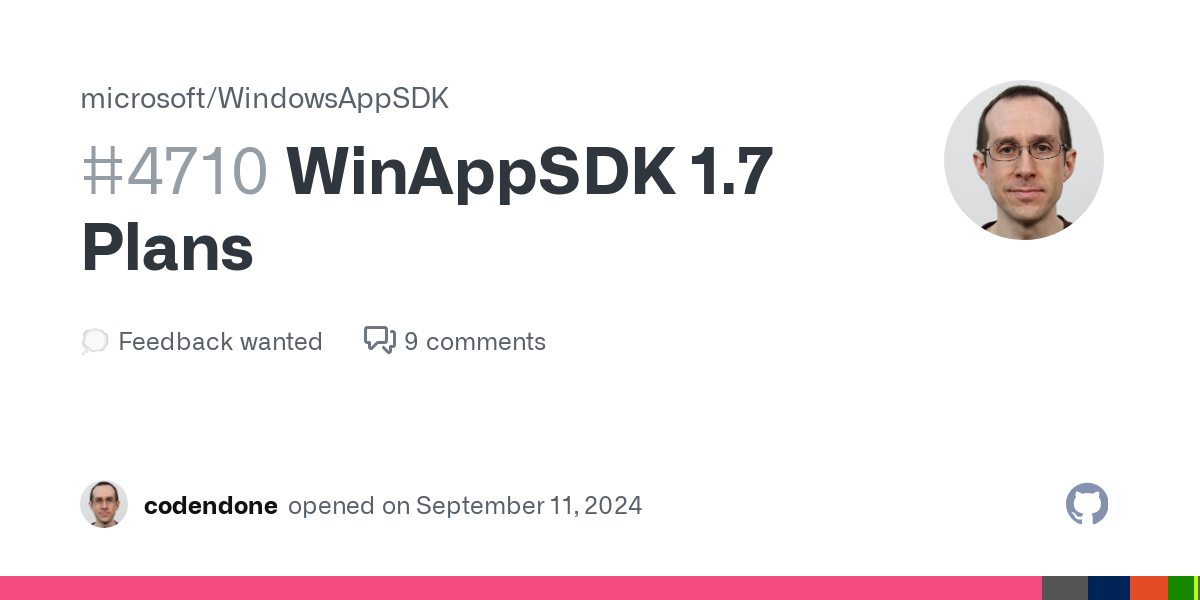 WinAppSDK 1.7 Plans · microsoft WindowsAppSDK · Discussion #4710