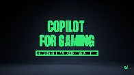 Microsoft announces Copilot for Gaming, Initially for Xbox Insiders; Designed to work as a companion or gaming coach.