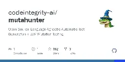GitHub - codeintegrity-ai/mutahunter: Open Source, Language Agnostic Automatic Test Generation + LLM Mutation Testing