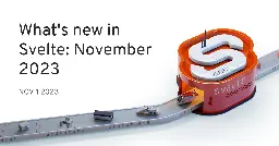 What's new in Svelte: November 2023