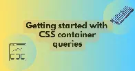 Getting started with CSS container queries