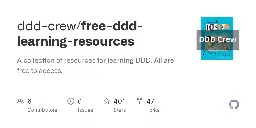 GitHub - ddd-crew/free-ddd-learning-resources: A collection of resources for learning DDD. All are free to access.