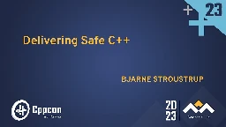 Delivering Safe C++ - Bjarne Stroustrup - CppCon 2023