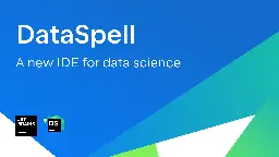 DataSpell 2024.1 EAP 2 Is Out, Focusing on dbt Core | The DataSpell Blog