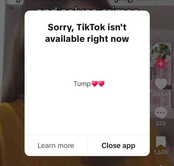 Tiktok unavailable dialog with the text replaced to say &quot;Tump♥️♥️”