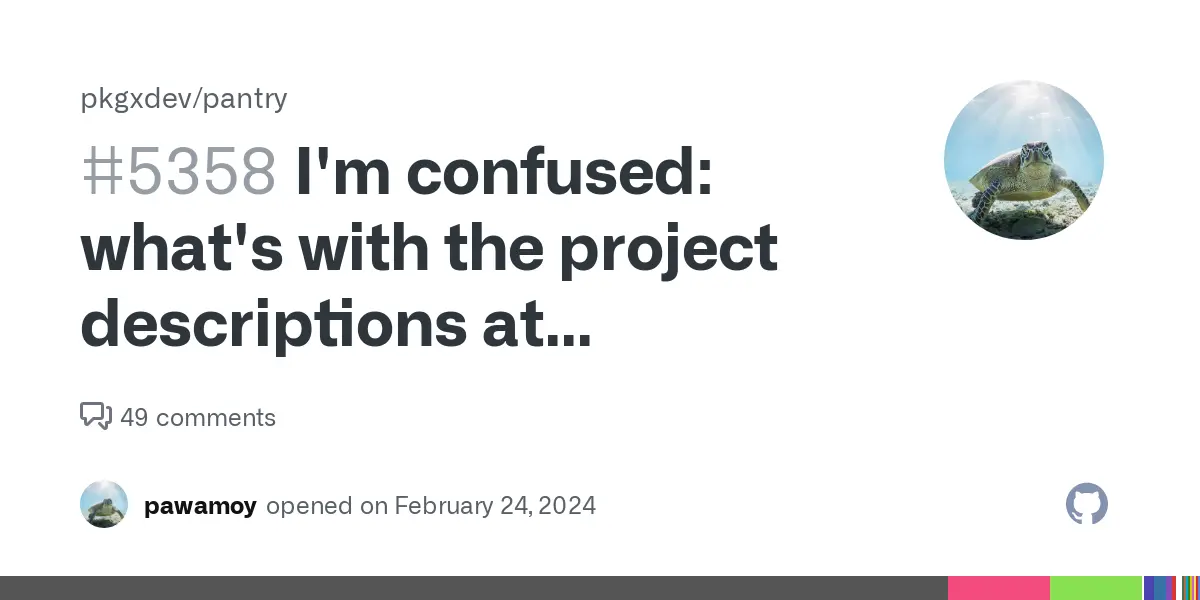 I'm confused: what's with the project descriptions at https://pkgx.dev/pkgs/? · Issue #5358 · pkgxdev/pantry