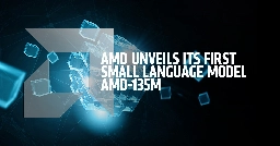 AMD Unveils Its First Small Language Model AMD-135M