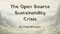 The Open Source Sustainability Crisis