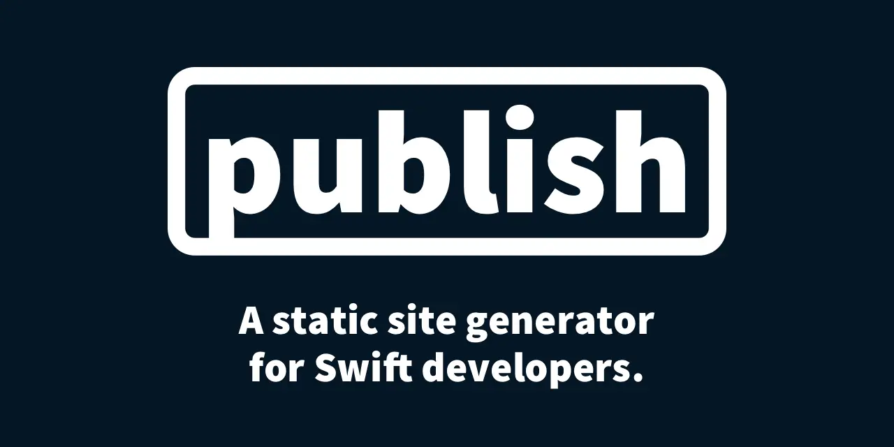 GitHub - JohnSundell/Publish: A static site generator for Swift developers