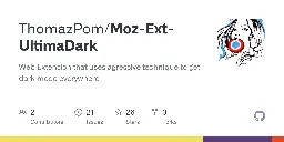 GitHub - ThomazPom/Moz-Ext-UltimaDark: Web Extension that uses agressive technique to get dark mode everywhere