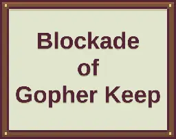 Blockade of Gopher Keep by .〇.