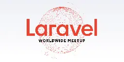 The Laravel Worldwide Meetup is Today - Laravel News