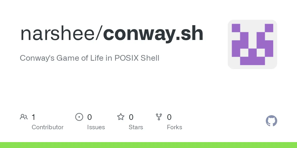 GitHub - narshee/conway.sh: Conway's Game of Life in POSIX Shell