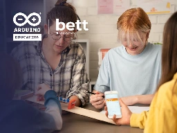 Arduino Education at Bett 2024: Inspiring STEAM innovation | Arduino Blog