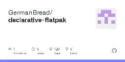 GitHub - GermanBread/declarative-flatpak