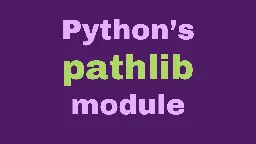 Python's pathlib module