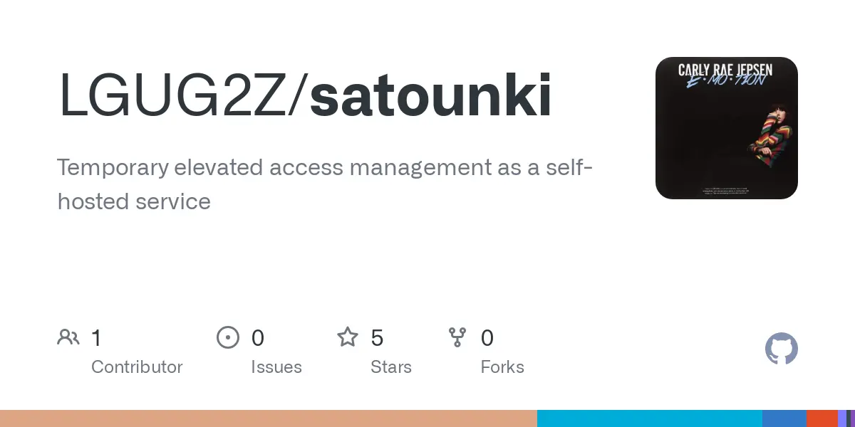 GitHub - LGUG2Z/satounki: Temporary elevated access management as a self-hosted service