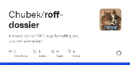 GitHub - Chubek/roff-dossier: A dossier on the ROFF page formatting and typesetting language