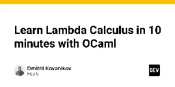 Learn Lambda Calculus in 10 minutes with OCaml