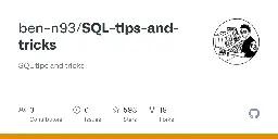 GitHub - ben-n93/SQL-tips-and-tricks: SQL tips and tricks