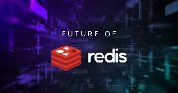 The Future of Redis | Redis