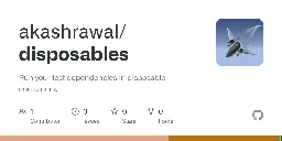 GitHub - akashrawal/disposables: Run your test dependencies in disposable containers.