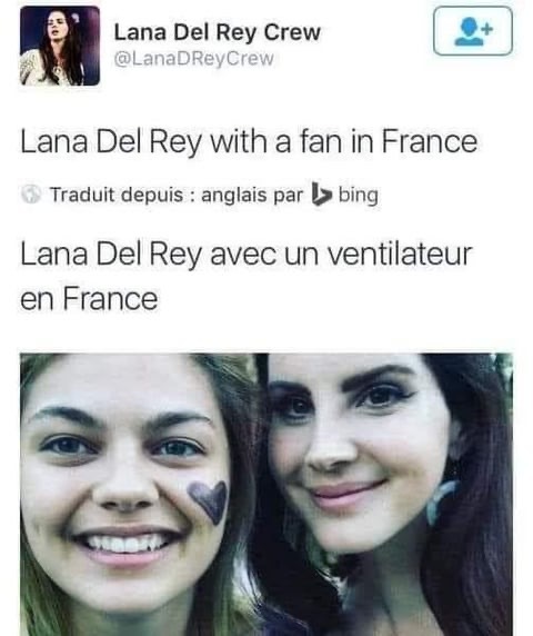 Un post twitter "Lana Del Rey with a fan in France" -> "Lana Del Rey avec un ventilateur en France"