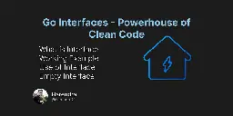 Why Go Interfaces Are the Remarkable Secret to Clean Code Mastery