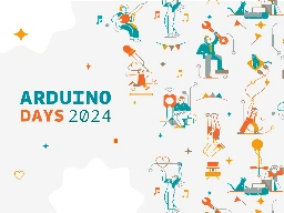 3, 2, 1! Join us in the countdown for Arduino Days 2024 | Arduino Blog