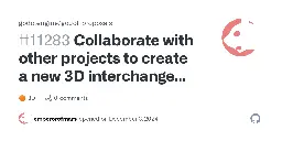 Collaborate with other projects to create a new 3D interchange format · godotengine godot-proposals · Discussion #11283