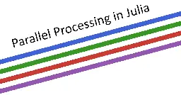 Julia's Parallel Computing Optimizations