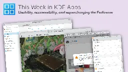 This Week in KDE Apps: Usability, accessibility, and supercharging the Fediverse