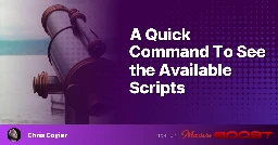 A Quick Command To See the Available Scripts