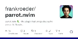 GitHub - frankroeder/parrot.nvim: parrot.nvim 🦜 - the plugin that brings stochastic parrots to Neovim.
