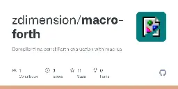 GitHub - zdimension/macro-forth: Compile-time const Forth evaluation with macros