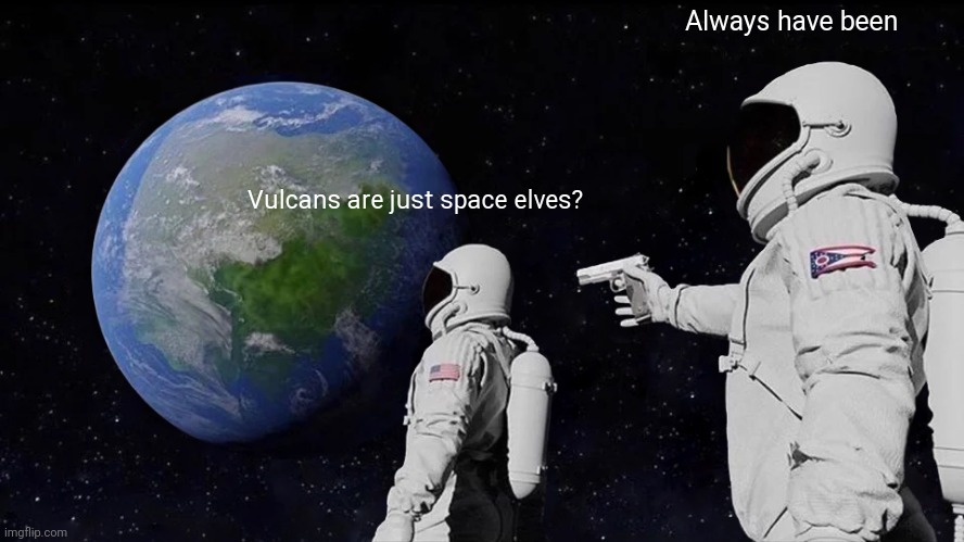 Vulcans are just space elves? Always have been