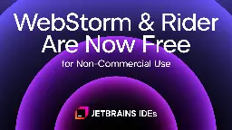 WebStorm and Rider Are Now Free for Non-Commercial Use | The JetBrains Blog