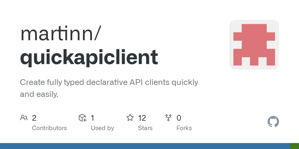 GitHub - martinn/quickapiclient: Create fully typed declarative API clients quickly and easily.