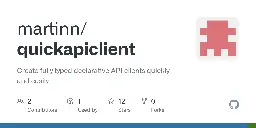 GitHub - martinn/quickapiclient: Create fully typed declarative API clients quickly and easily.