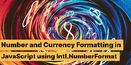 Number and Currency Formatting in JavaScript using Intl.NumberFormat
