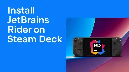 How to Install JetBrains Rider on Steam Deck | The .NET Tools Blog