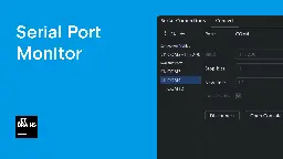 Serial Port Monitor Plugin for Embedded Developers in CLion | The CLion Blog